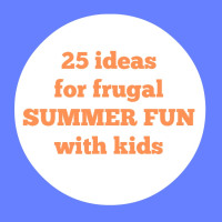 25 Ideas for Frugal Summer Fun 