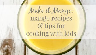 #MakeitMango Mango Recipes & Cooking with Kids