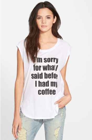 I'm Sorry For What I Said Before I Had My Coffee Tee